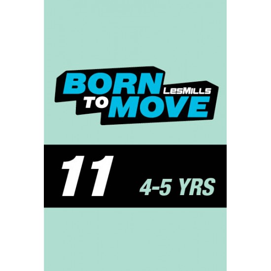 LESMILLS BORN TO MOVE 11  4-5YEARS VIDEO+MUSIC+NOTES