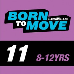 LESMILLS BORN TO MOVE 11  8-12YEARS VIDEO+MUSIC+NOTES