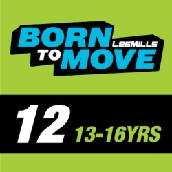 LESMILLS BORN TO MOVE 12  13-16 YEARS VIDEO+MUSIC+NOTES