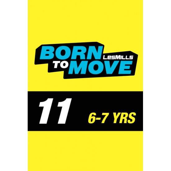 LESMILLS BORN TO MOVE 11  6-7YEARS VIDEO+MUSIC+NOTES